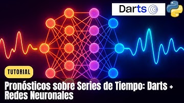 Tutorial: PRONÓSTICOS SOBRE SERIES DE TIEMPO con Darts y Redes Neuronales