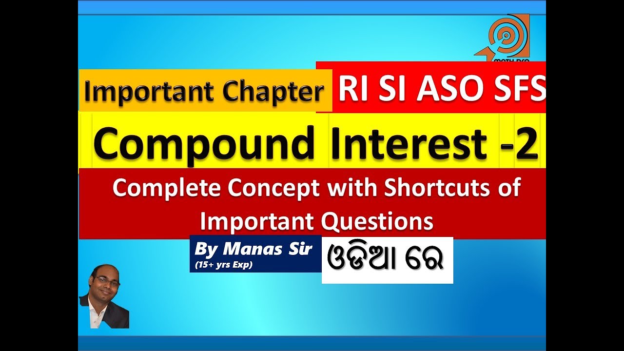 Compound Interest CI Concept & Tricks Part 2 in Odia for RI SI ASO Banking SSC Mathpro By Manas Sir