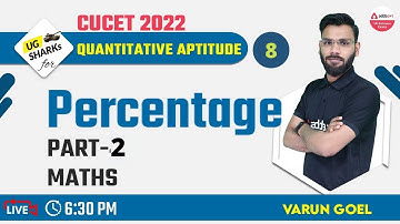 CUCET 2022 Preparation Free Batch | Quantitative Aptitude Class 08 | Percentage | Part 2 | Maths