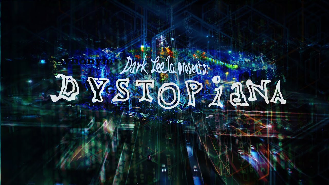 Dystopiana — Dark Leela 