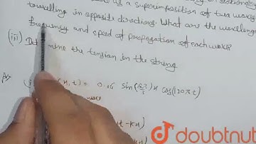 The transverse displacement of a string (clamped at its two ends ) is given by y(x,t)=0.06sin((2...