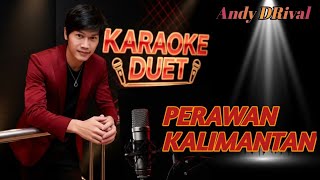 KARAOKE PERAWAN KALIMANTAN Tanpa Vokal Cewek #karaokeperawankalimantan #coverkaraoke