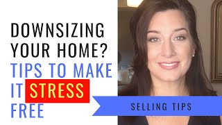 Downsizing Your Home? Tips to make it stress free
