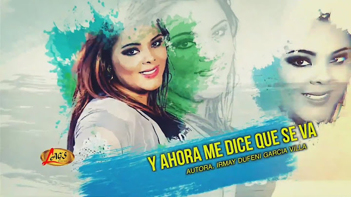Irmay - Y Ahora  Me dice Que Se Va (Video Lyric)