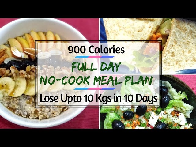 No-Cook Meal Plan For Busy People | 900 Calorie Meal Plan | How To Lose  Weight Fast 10Kgs In 10 Days - Youtube