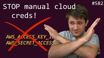 stop using manual cloud creds! (oidc)