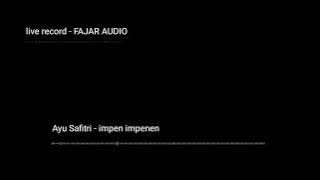 #livestreaming #liverecord impen impenen - ayu safitri ( fajar audio )