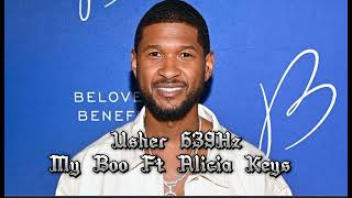 Usher - My Boo Ft Alicia Keys 639Hz