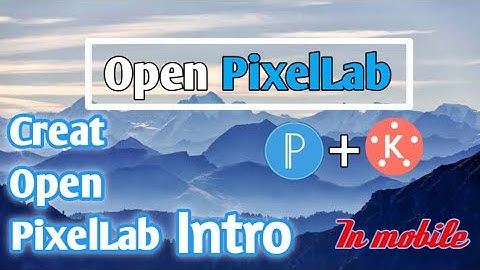 How to Create Open PixelLab Intro by Kinemaster in Mobile || JISHNU
