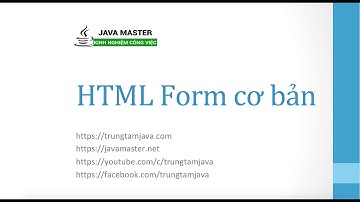HTML 11 - HTML Form cơ bản - Trung Tâm Java Master