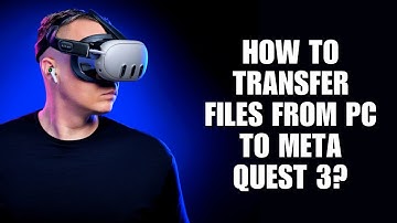 How to Transfer Files from PC to Meta Quest 3?