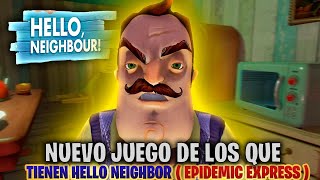 Nuevo Juego De Los Que Tienen Hello Neighbor ( Epidemic Express )