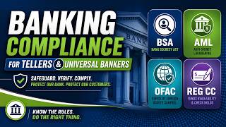 Banking Compliance for Tellers and Universal Bankers: BSA, AML, OFAC and Reg CC