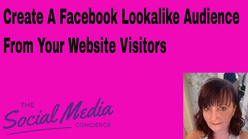 How To Create A Facebook Lookalike Audience From Your Website Traffic Facebook Advertising