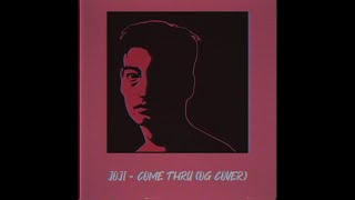 Joji - Come Thru (Og Cover) w/Lyrics