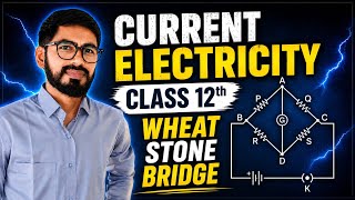 Current Electricity | Wheatstone Bridge | Class 12 Physics
