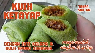 MESTI CUBA!! Resepi Kuih Ketayap (TANPA SANTAN) Inti Kelapa & Gula Apong Sarawak #kuihmuih #kuih