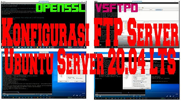 Konfigurasi FTP server Ubuntu Server 20.04 LTS MENGGUNAKAN OPENSSL [TERBARU, MUDAH, LENGKAP]