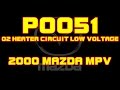 ⭐ 2000 Mazda MPV - P0051 - O2 Sensor Heater Circuit Low Voltage