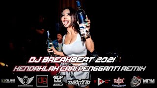 DJ HENDALAH ENGKAU CARI PENGGANTI BREAKBEAT REMIX FULL BASS 2021