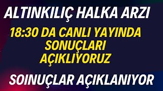 ALTINKILIÇ CANLI YAYINDA SONUÇLARI AÇIKLIYORUZ. HEYECAN DORUKTA BUYURUN CANLI YAYINA