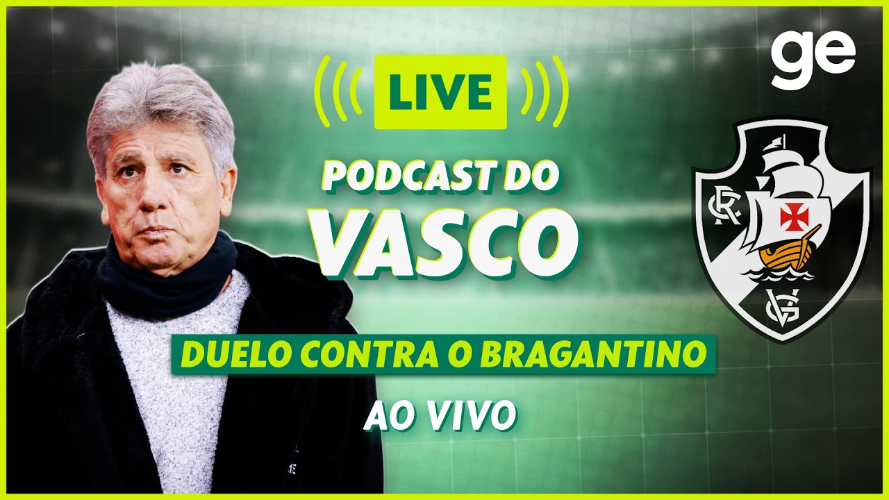 AO VIVO! GE VASCO ANALISA DUELO CONTRA O BRAGANTINO PELO BRASILEIRÃO | #podcast | ge.globo