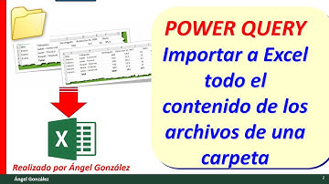 Power Query. Importar el contenido de una carpeta a Excel. (archivos excel)