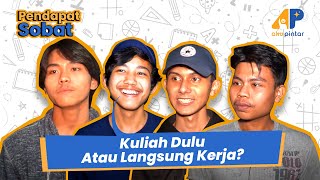 Mending Kuliah Atau Kerja? Tonton Video Ini Dulu! | Pendapat Sobat