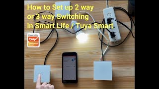 How to Set up 2 way or 3 way Wifi Switching in Smart Life / Tuya Smart