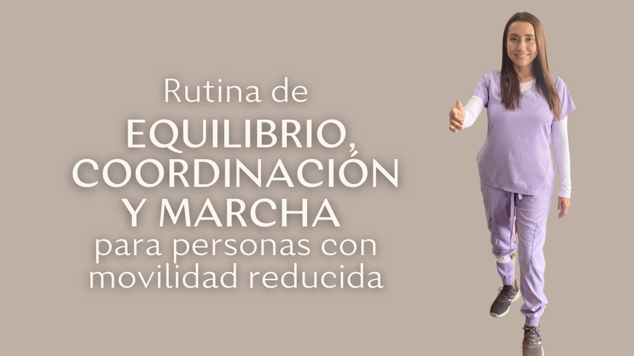Rutina de Ejercicios de Equilibrio, Coordinación y Marcha para Personas con Movilidad Reducida