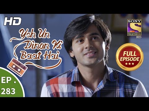 Yeh Un Dinon Ki Baat Hai - Ep 283 - Full Episode - 10th October, 2018