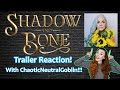 ChaoticNeutralGoblin Joined Our Shadow And Bone Trailer Reaction?!?