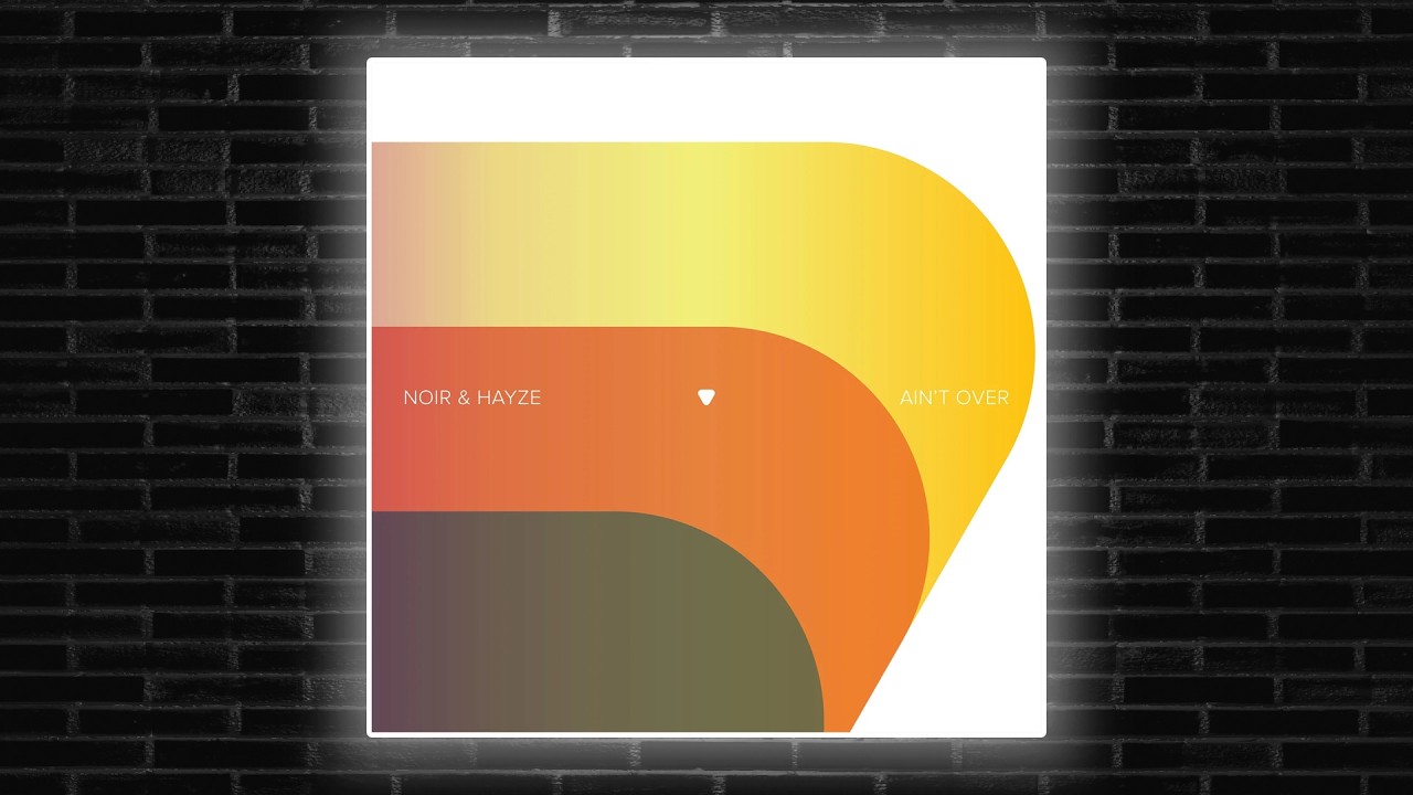Watch Noir & Hayze - Ain't Over on YouTube Watch Noir & Hayze - Ain't Over on YouTube