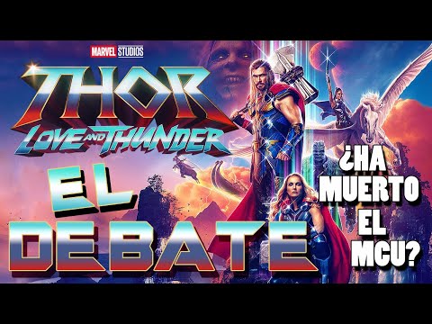 Debate – Crítica 'Thor: Love and Thunder'  – REVIEW – OPINIÓN –  COMENTARIO – Waititi – Hemsworth