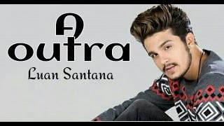 A outra - Luan Santana (Karaoke)