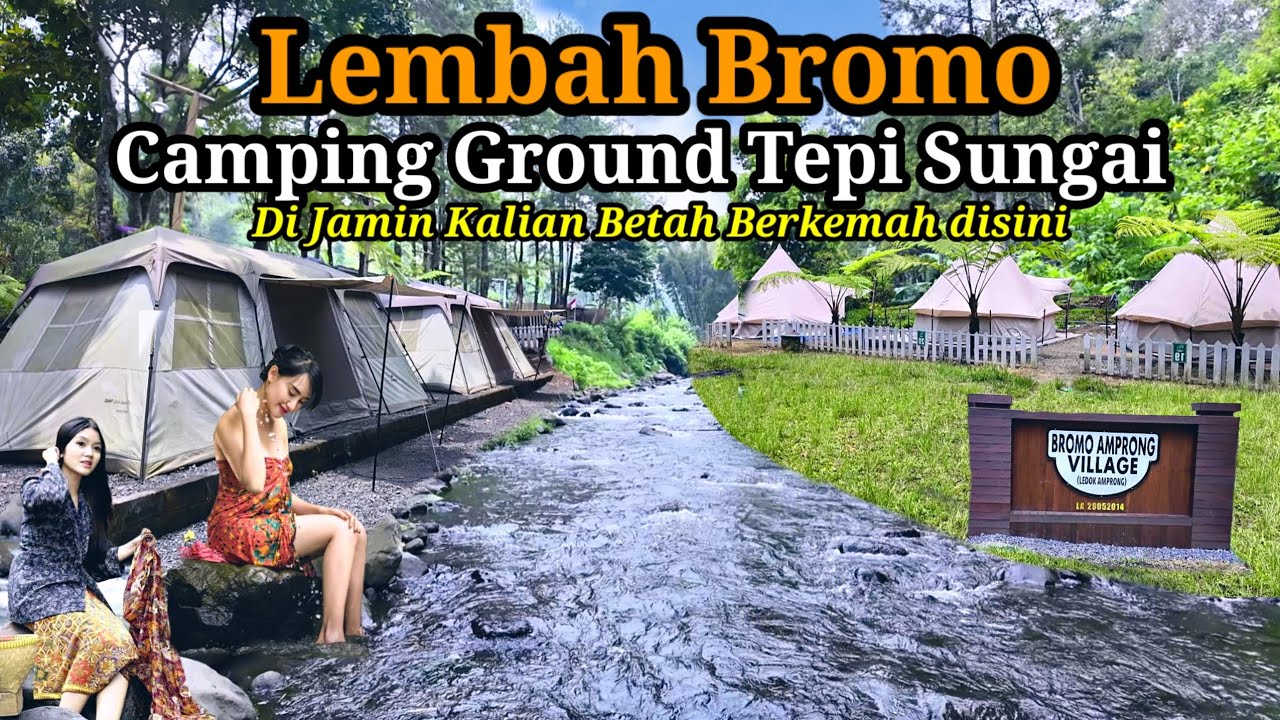 Lembah Bromo Di Jamin kalian Betah Spot Camping Tepi Sungai