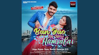 Ban Jao Na Mere Humsafar (feat. Sonu Somnath, Yashila Mautusi) Thumb