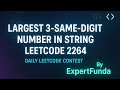 Leetcode 2264. Largest 3-Same-Digit Number in String