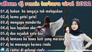 DJ REMIX TERBARU VIRAL DJ BUKAN KU SENGAJA MELUPAKAN  FULL BASS TERBAIK 2022
