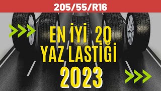 2023 Yılının En İyi 20 Yaz Lastiği I 205/55 R16