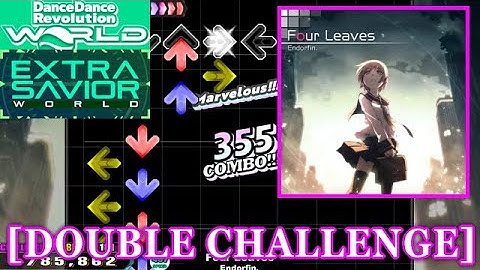 【DDR WORLD】 Four Leaves / Endorfin. [DOUBLE CHALLENGE] 譜面確認+Clap