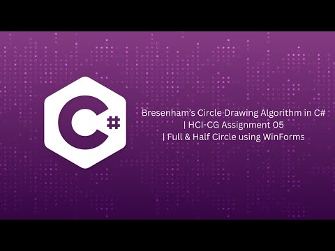 Bresenham’s Circle Drawing Algorithm in C# | HCI-CG Assignment 05 | Full & Half Circle using WinForm