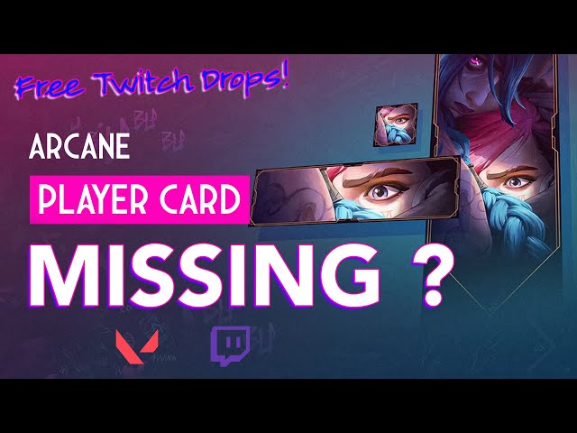 Arcane Player Cards Missing? Here's Why They're Not in Your Valorant  Inventory! (Twitch Drops Issue) - YouTube