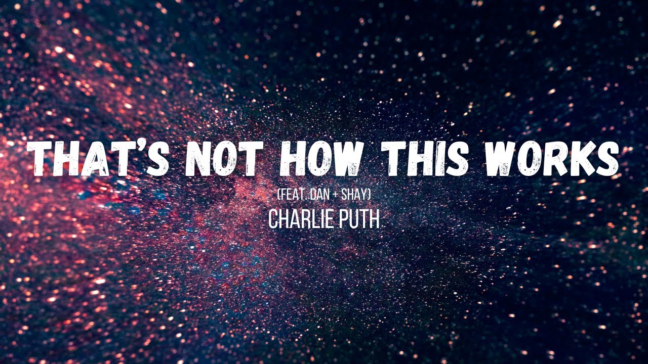 Charlie Puth - That’s Not How This Works (instrumental w/ lyrics) ft. Dan + Shay