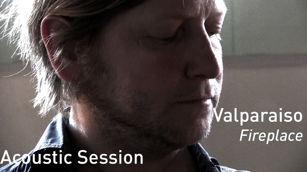 704 Valparaiso Fireplace (Acoustic Session) YouTube