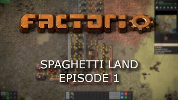 Factorio - Embrace the Spaghetti! - Spaghetti Land Episode 1