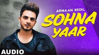 Sohna Yaar (Full Audio) | Armaan Bedil | Bachan Bedil |  Latest Punjabi Songs 2020 | Speed Records