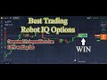 Best Trading Robot IQ Options | Guaranteed no chance of losing - 100% working well