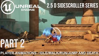 Create a 2.5d Sidescroller in Unreal Engine Part 2 (Animations)