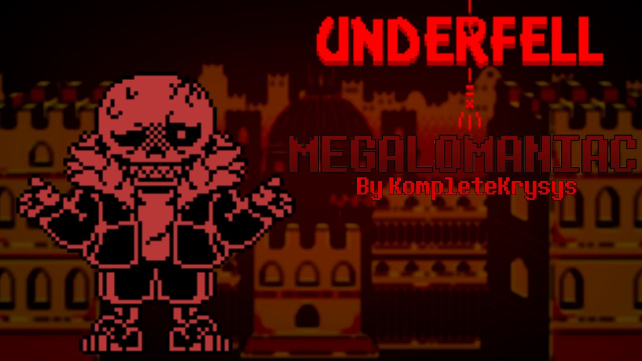 MEGALOMANIAC UnderFell KompleteKrysys